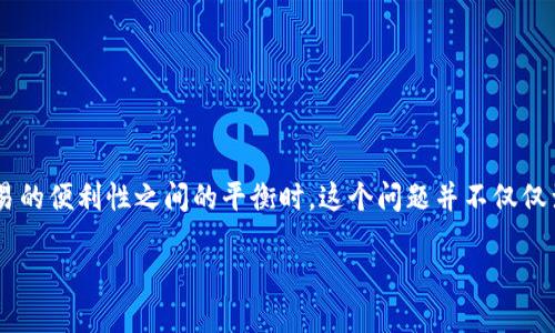 冷钱包到热钱包要多久才能用是很多加密货币用户关心的问题，特别是在考虑安全性和交易的便利性之间的平衡时。这个问题并不仅仅涉及一个简单的时间框架，它还包括了很多相关因素，接下来让我们深入探讨一下这一主题。

冷钱包到热钱包转账需要多长时间？